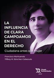 Vorderes Coverbild La influencia de Clara Campoamor en el Derecho. Ciudadana antes que mujer