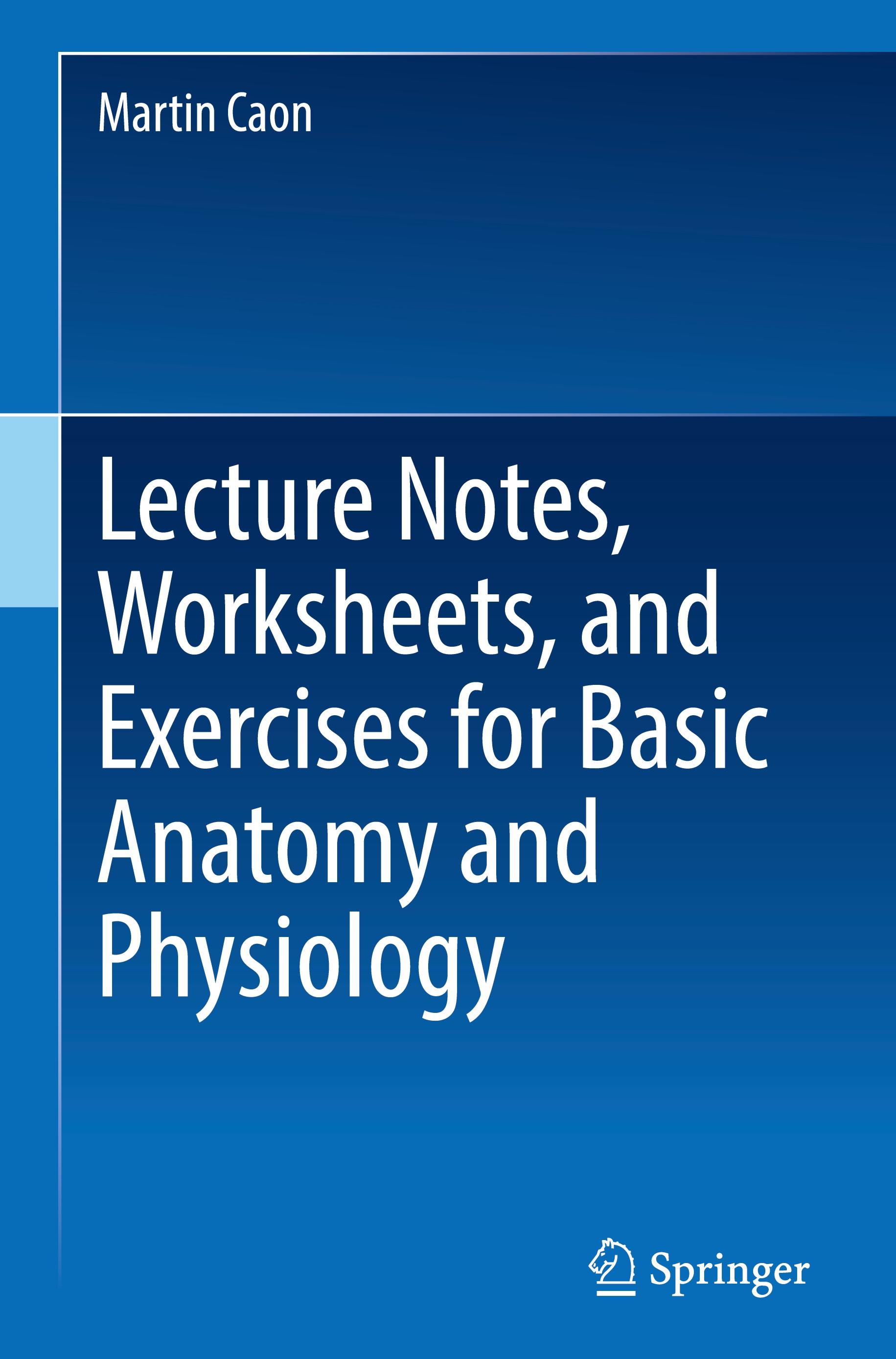 Vorderes Coverbild Lecture Notes, Worksheets, and Exercises for Basic Anatomy and Physiology