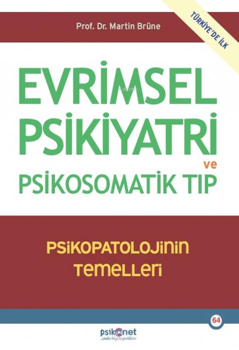 Vorderes Coverbild Evrimsel Psikiyatri ve Psikosomatik Tip - Psikopatolojinin Temelleri