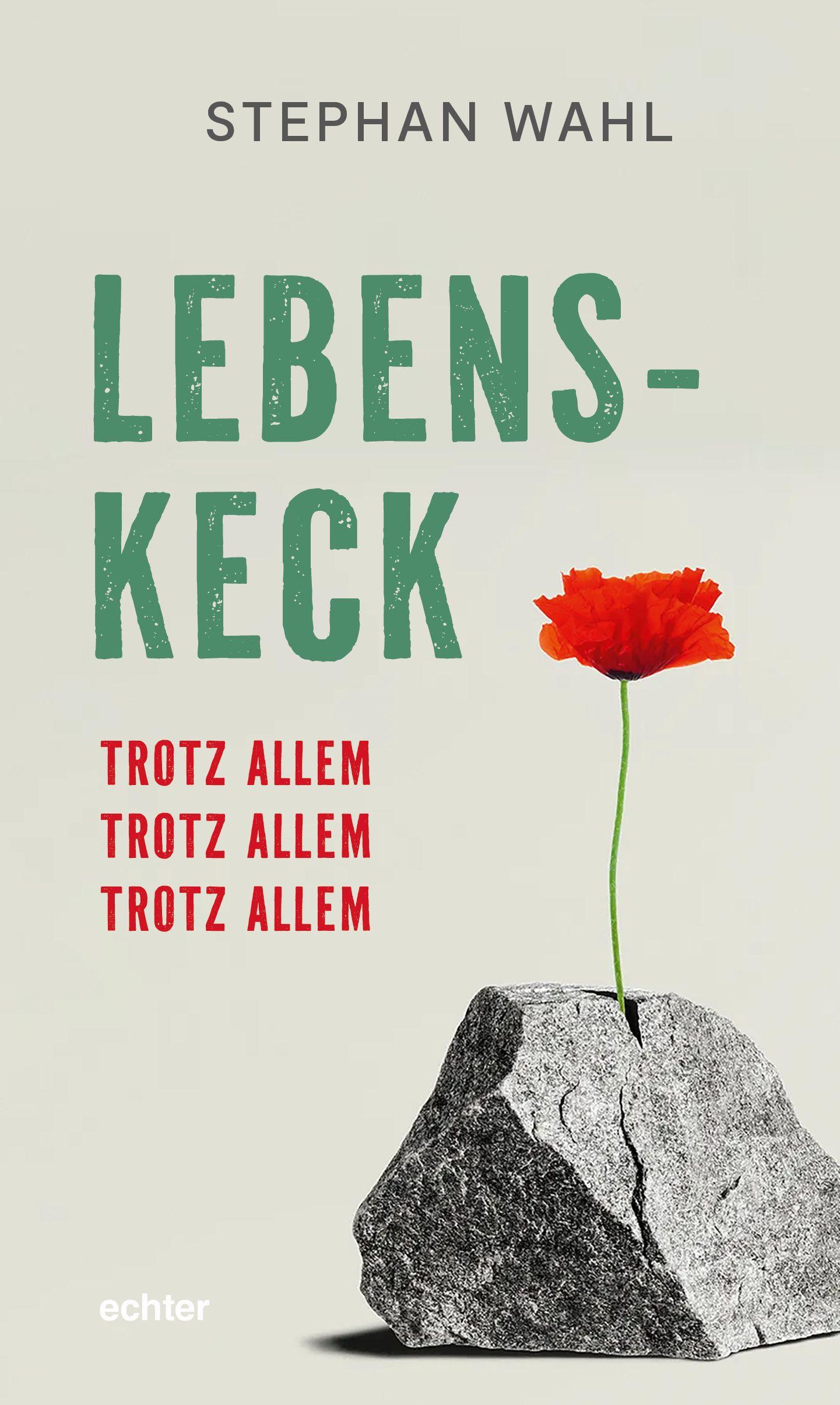 Vorderes Coverbild Lebenskeck - trotz allem, trotz allem, trotz allem