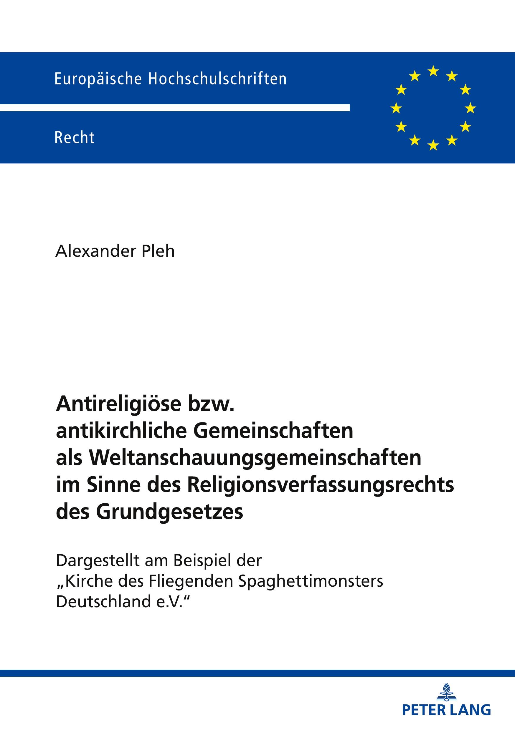 Vorderes Coverbild Antireligiöse bzw. antikirchliche Gemeinschaften als Weltanschauungsgemeinschaften im Sinne des Religionsverfassungsrechts des Grundgesetzes