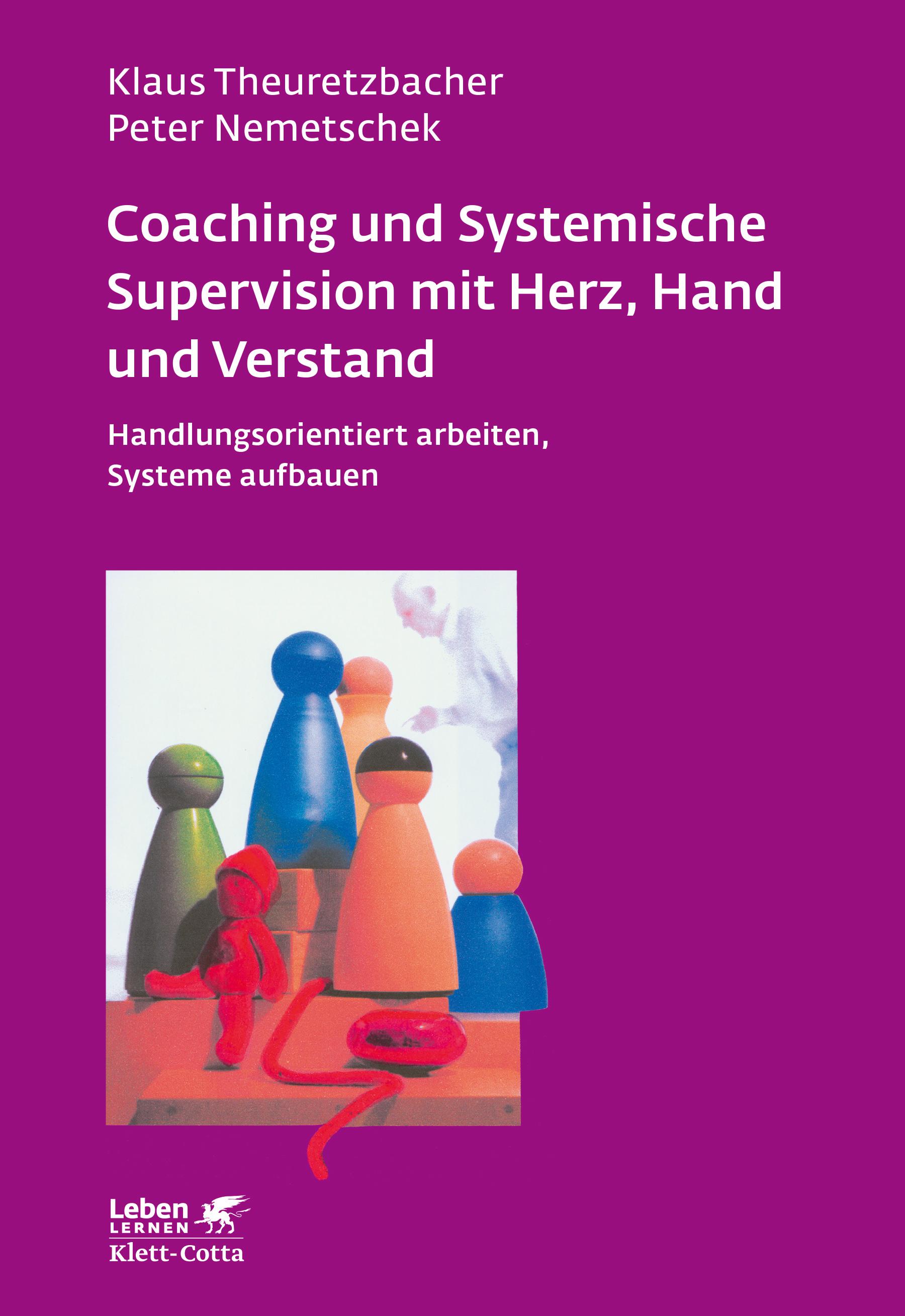 Vorderes Coverbild Coaching und Systemische Supervision mit Herz, Hand und Verstand (Leben lernen, Bd. 225)