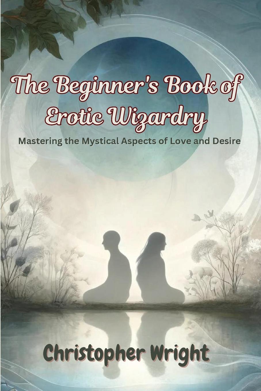 Vorderes Coverbild The Beginner's Book of Erotic Wizardry