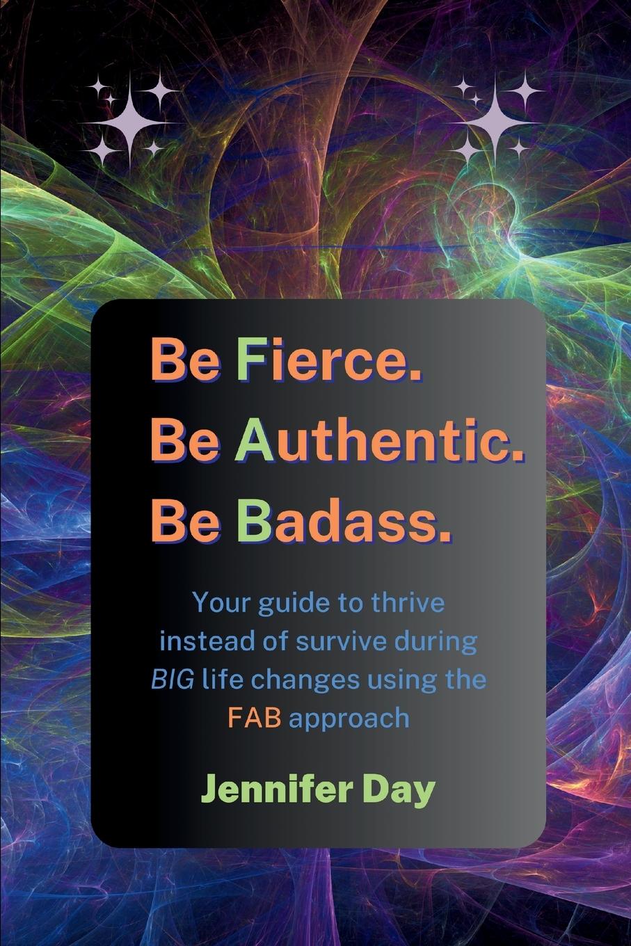 Vorderes Coverbild Be Fierce. Be Authentic. Be Badass.