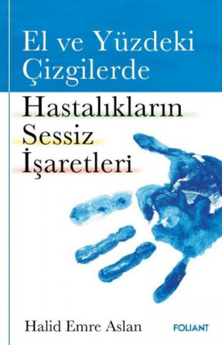 Vorderes Coverbild El ve Yüzdeki Cizgilerde Hastaliklarin Sessiz Isaretleri
