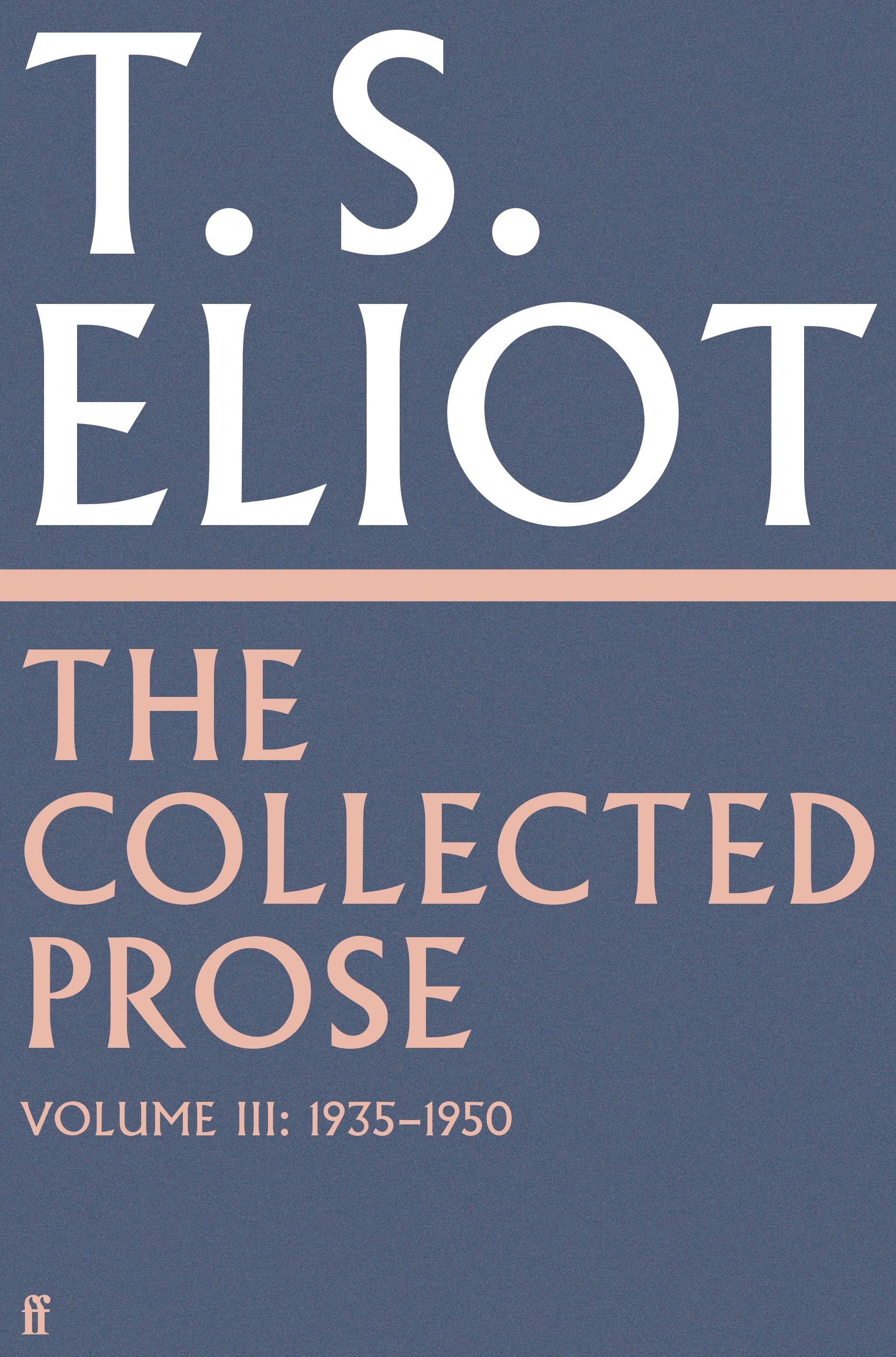 Vorderes Coverbild The Collected Prose of T.S. Eliot Volume 3