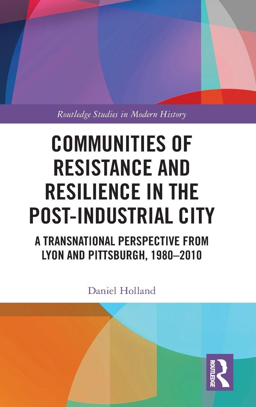 Vorderes Coverbild Communities of Resistance and Resilience in the Post-Industrial City
