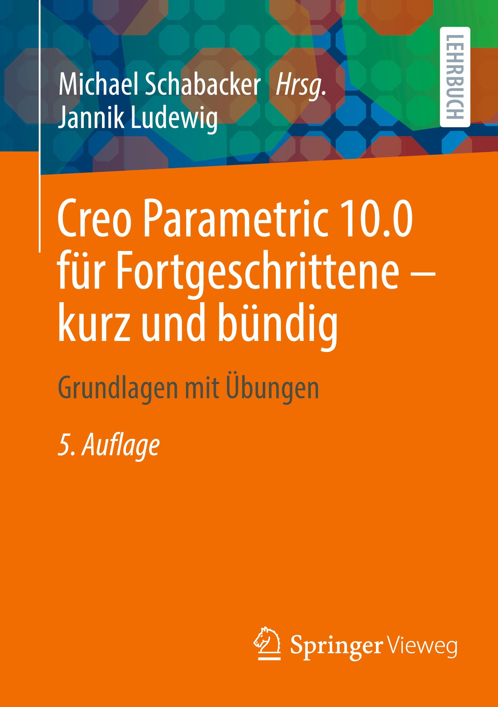 Vorderes Coverbild Creo Parametric 10.0 für Fortgeschrittene - kurz und bündig