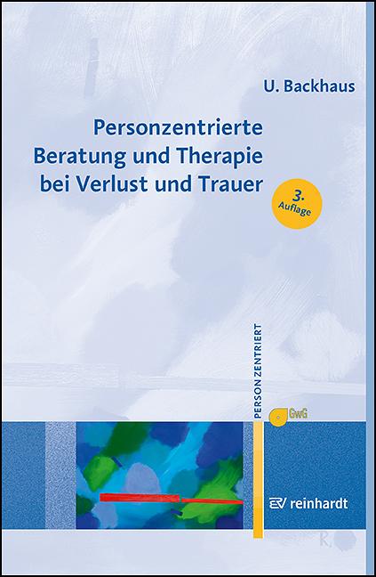 Vorderes Coverbild Personzentrierte Beratung und Therapie bei Verlust und Trauer