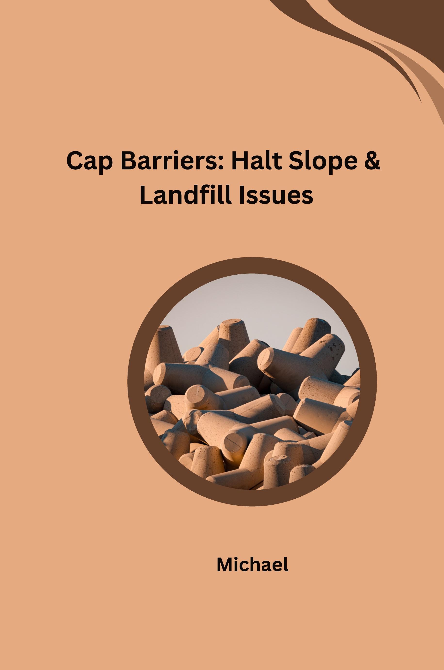 Vorderes Coverbild Cap Barriers: Halt Slope & Landfill Issues