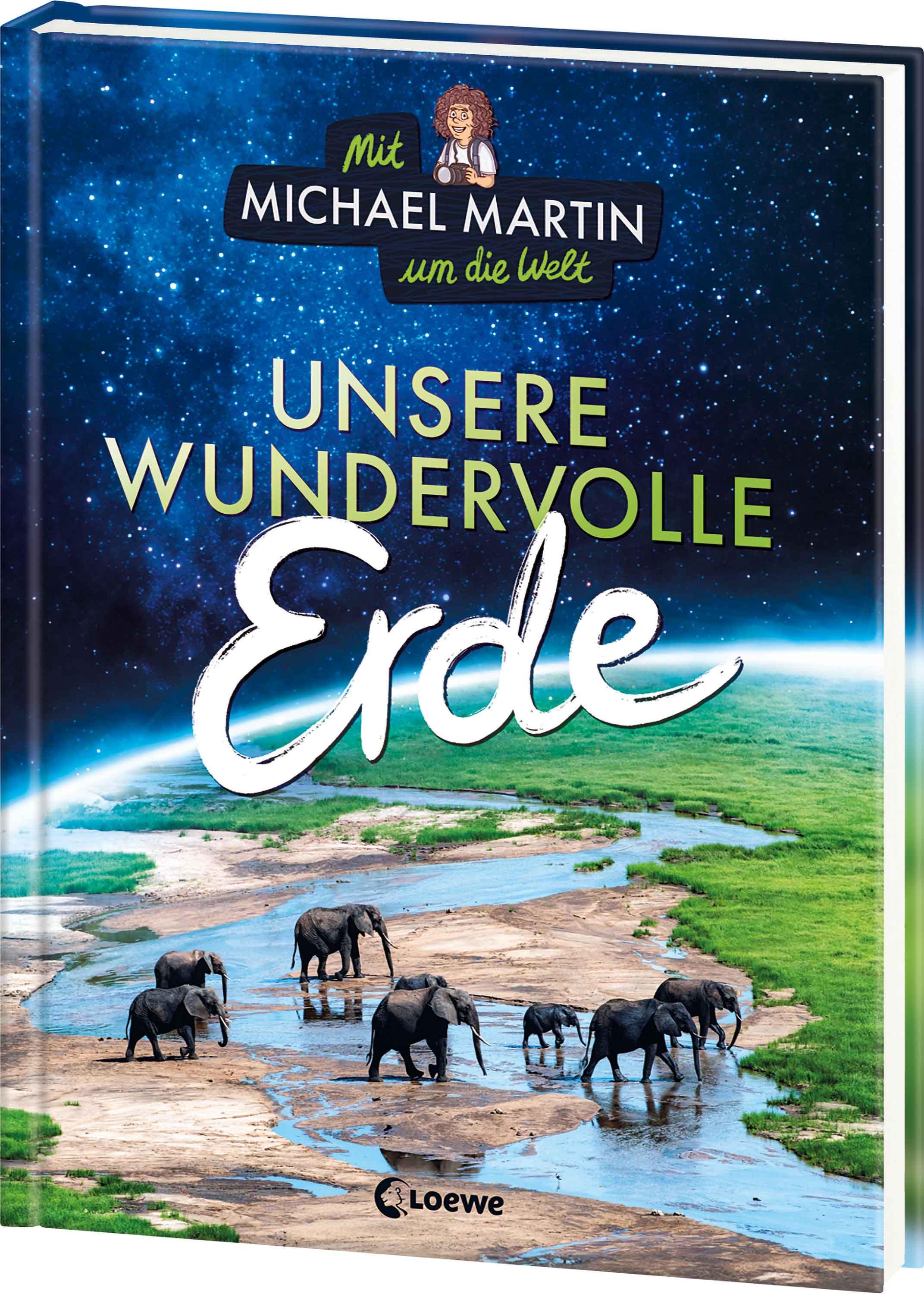 Vorderes Coverbild Mit Michael Martin um die Welt - Unsere wundervolle Erde