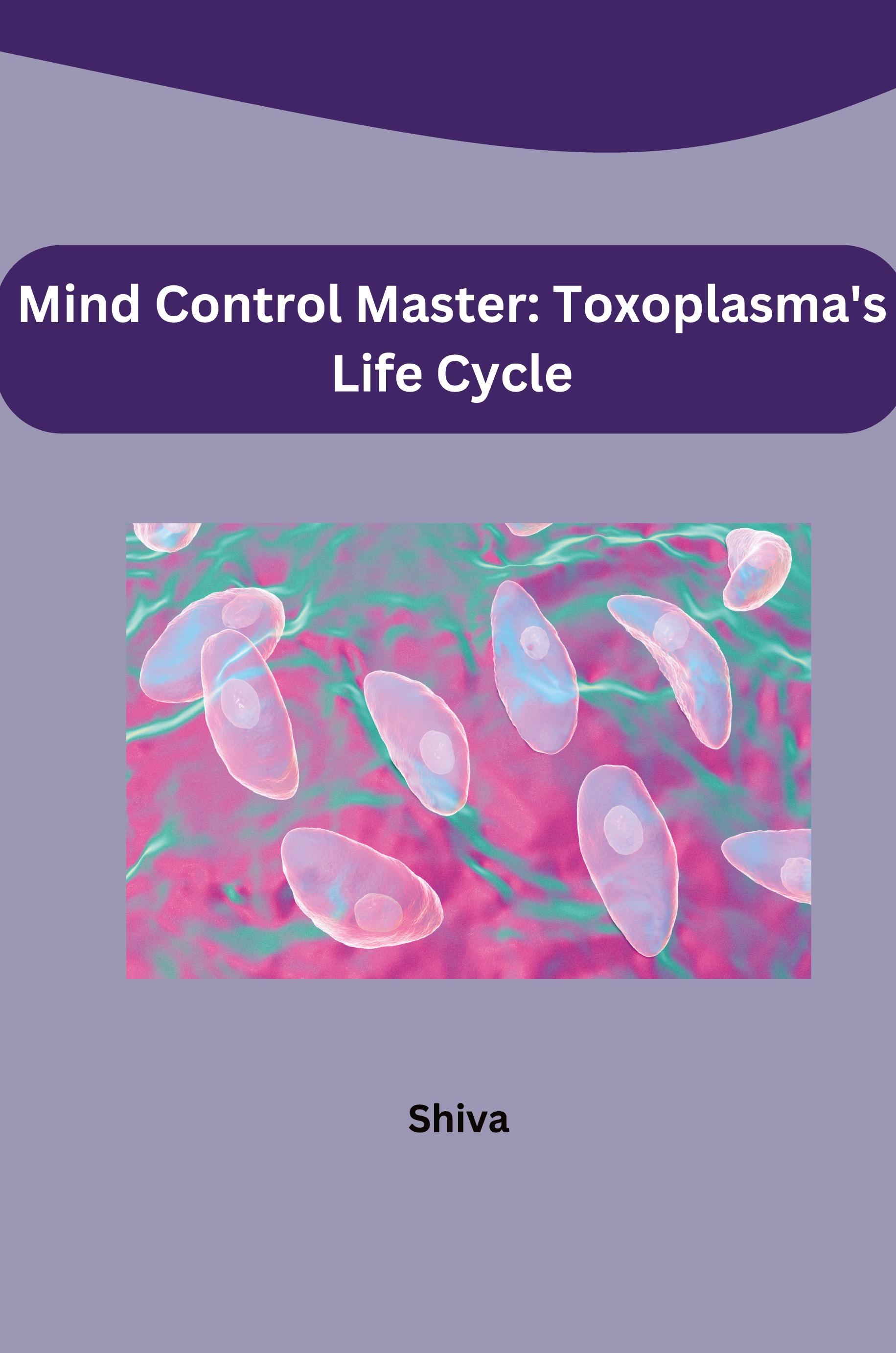 Vorderes Coverbild Mind Control Master: Toxoplasma's Life Cycle