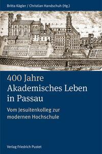 Vorderes Coverbild 400 Jahre Akademisches Leben in Passau (1622-2022)