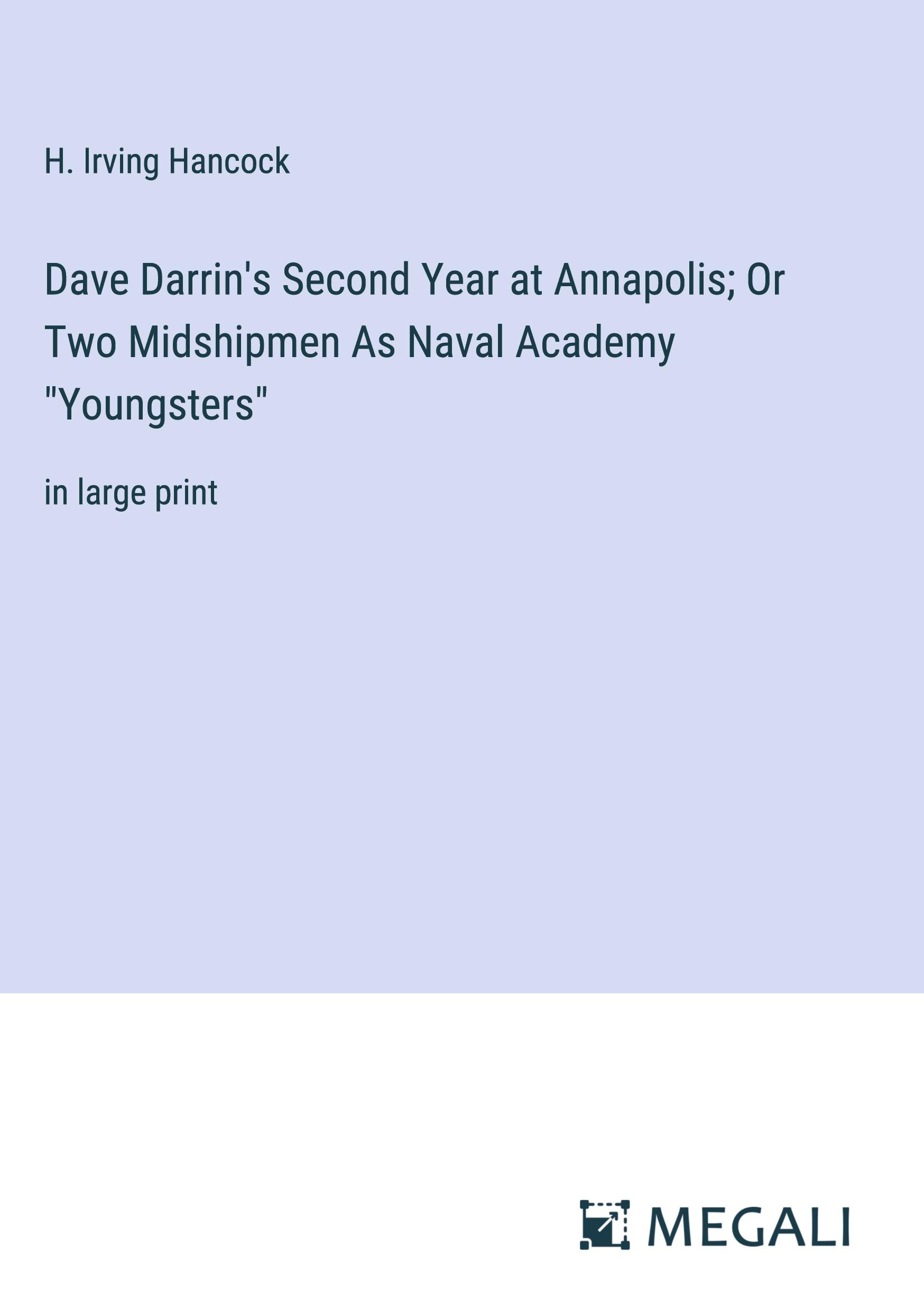 Vorderes Coverbild Dave Darrin's Second Year at Annapolis; Or Two Midshipmen As Naval Academy "Youngsters"