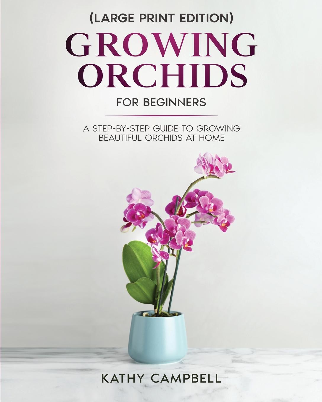 Vorderes Coverbild Growing Orchids for Beginners (Large Print Edition)