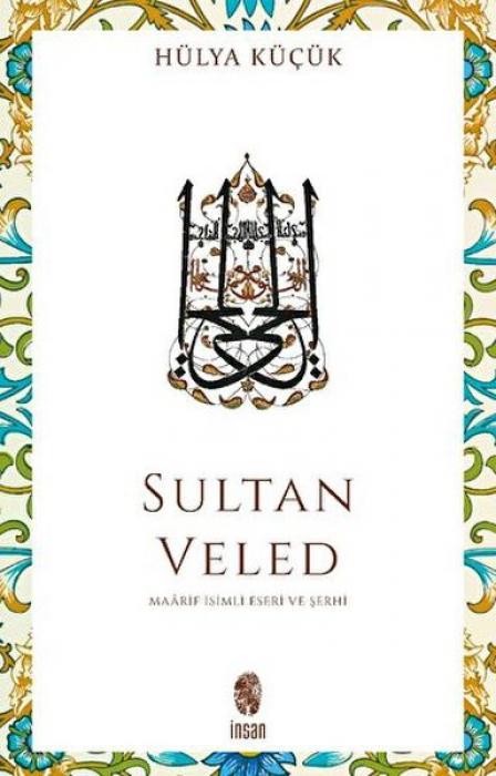 Vorderes Coverbild Sultan Veled Mevlana Celaleddin Rmnin Oglu ve Didaktik Sarihi
