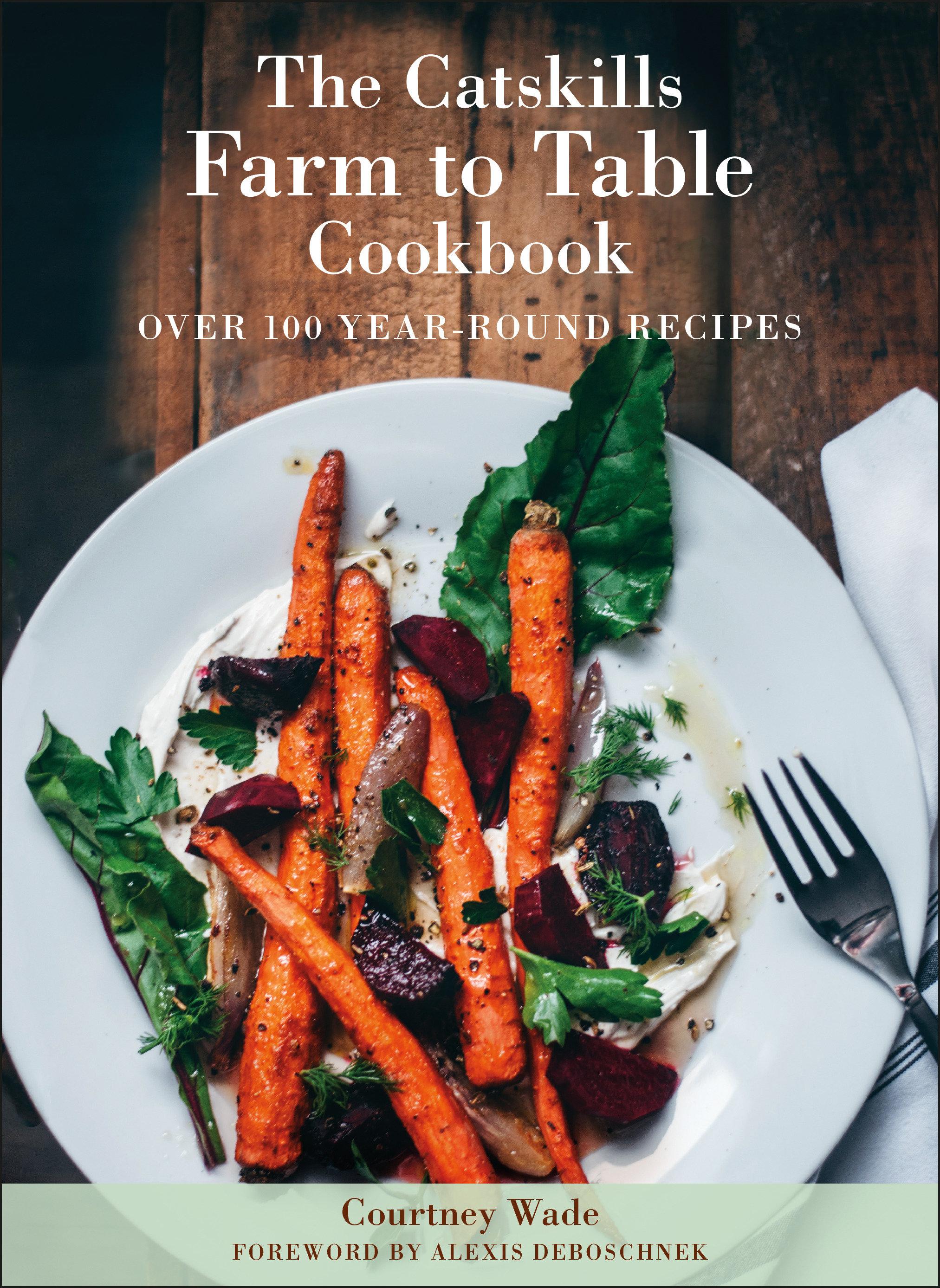 Vorderes Coverbild The Catskills Farm to Table Cookbook, Revised Edition