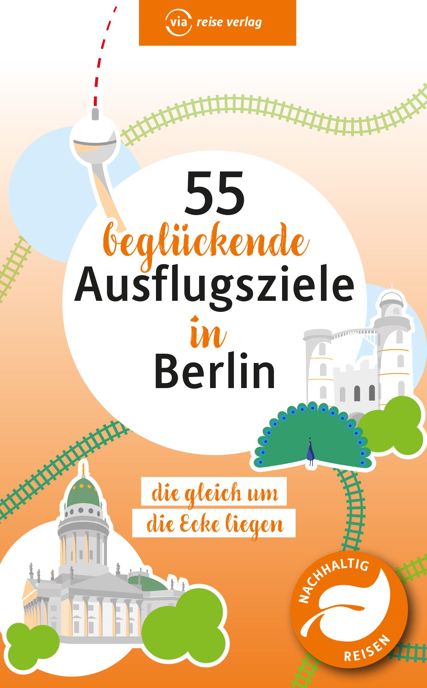 Vorderes Coverbild 55 beglückende Ausflugsziele in Berlin