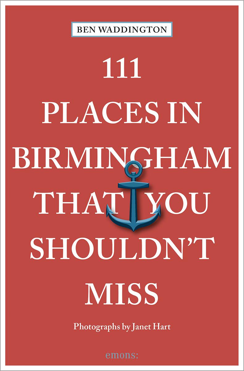 Vorderes Coverbild 111 Places in Birmingham That You Shouldn't Miss