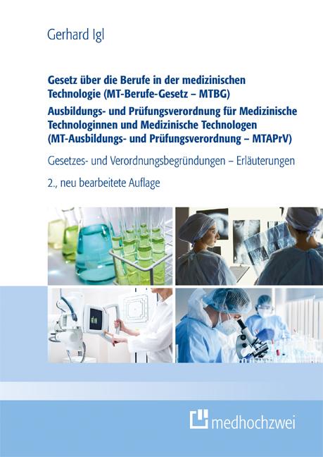 Vorderes Coverbild Gesetz über die Berufe in der medizinischen Technologie (MT-Berufe-Gesetz - MTBG) Ausbildungs- und Prüfungsverordnung für Medizinische Technologinnen und Medizinische Technologen (MT-Ausbildungs- und Prüfungsverordnung - MTAPrV)