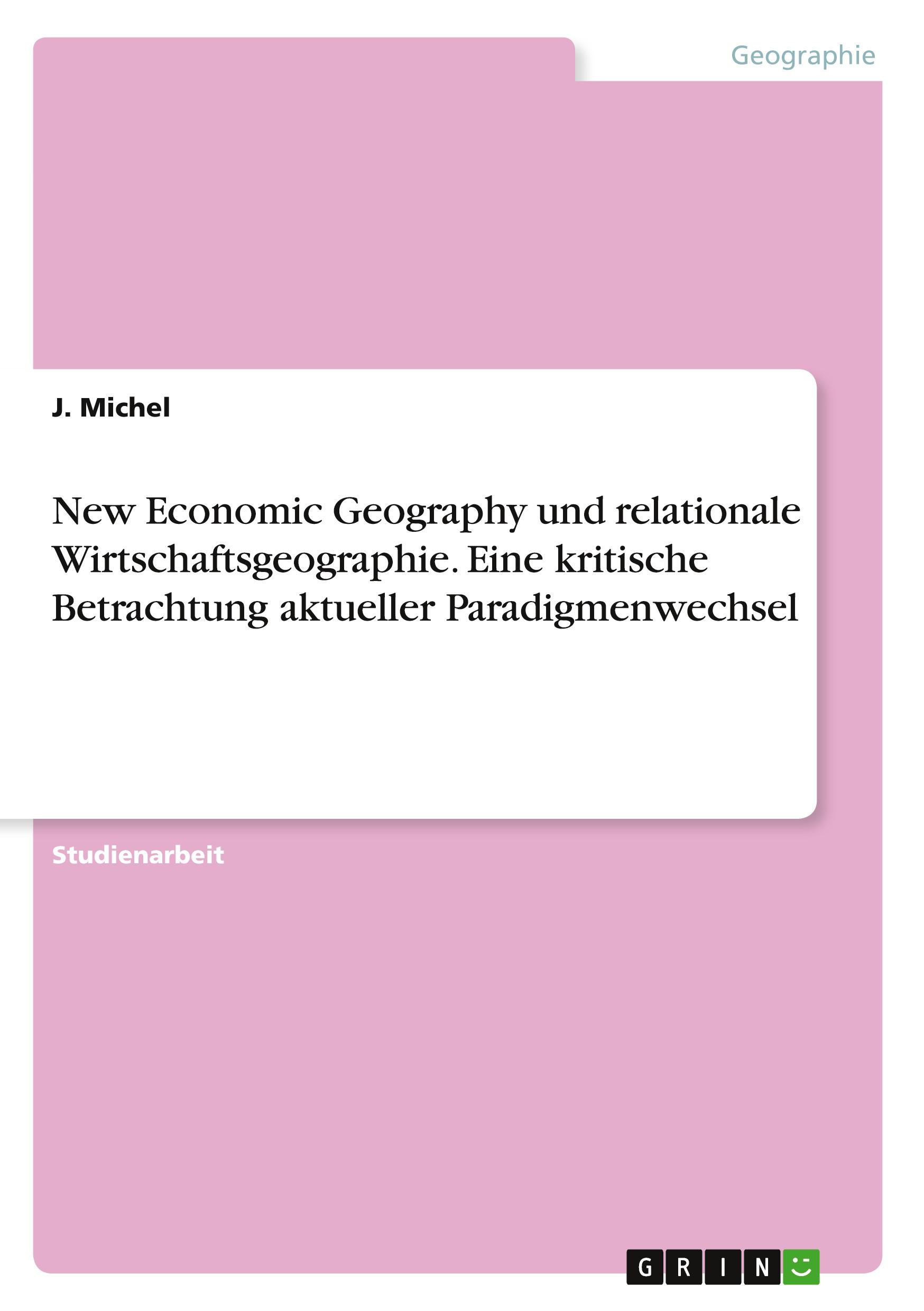 Vorderes Coverbild New Economic Geography und relationale Wirtschaftsgeographie. Eine kritische Betrachtung aktueller Paradigmenwechsel