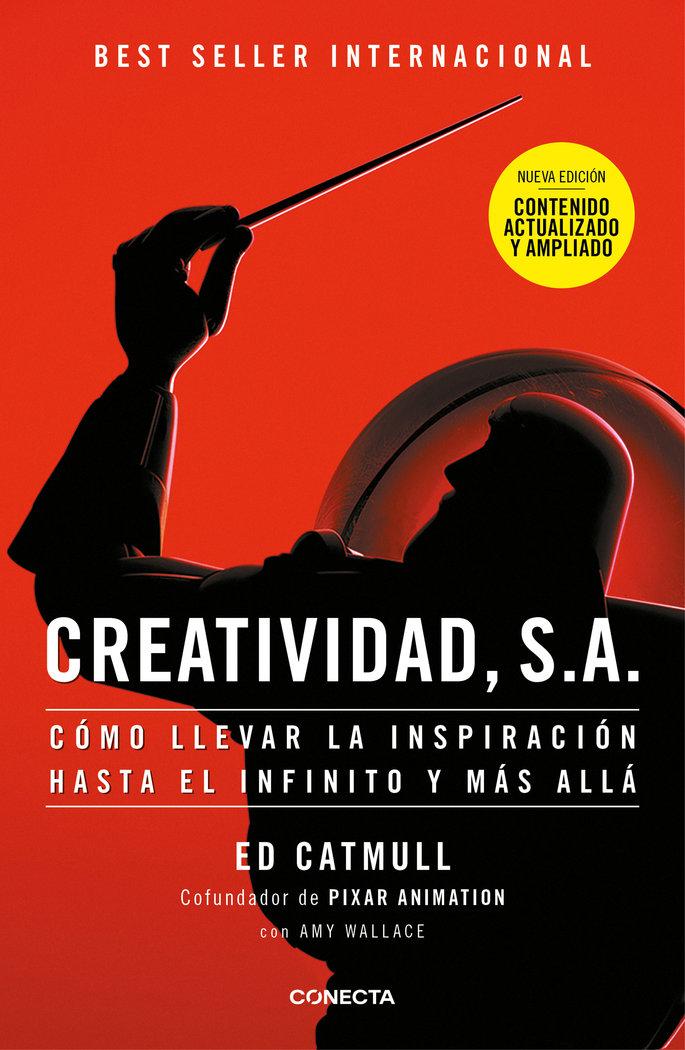 Vorderes Coverbild Creatividad, S.A.: Cómo Llevar La Inspiración Hasta El Infinito Y Más Allá (Ed. Ampliada) / Creativity, Inc. (the Expanded Edition)