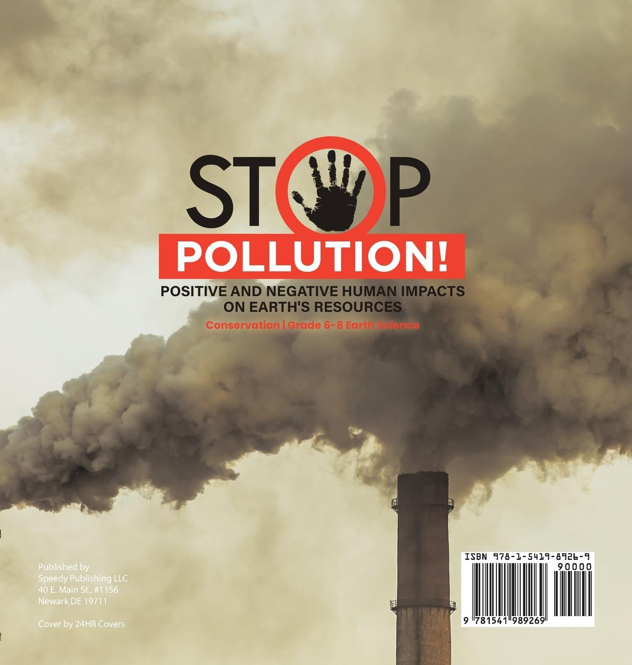 Rückseitencover Stop Pollution! Positive and Negative Human Impacts on Earth's Resources Conservation Grade 6-8 Earth Science