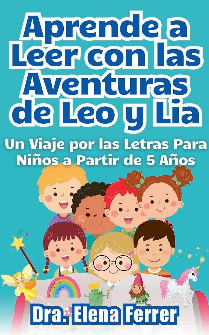 Vorderes Coverbild Aprende a Leer con las Aventuras de Leo y Lia Un Viaje por las Letras Para Niños a Partir de 5 Años