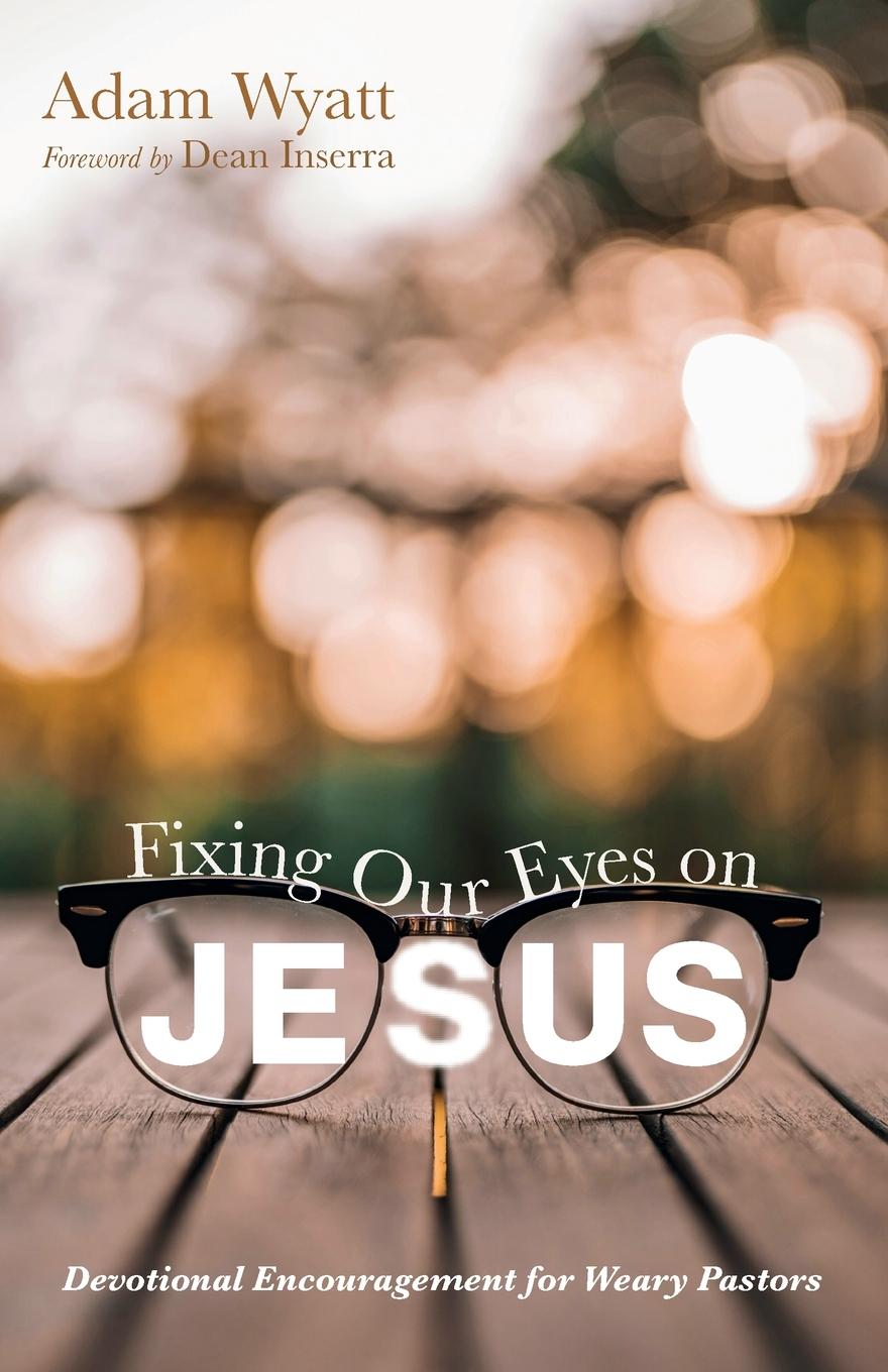 Vorderes Coverbild Fixing Our Eyes on Jesus