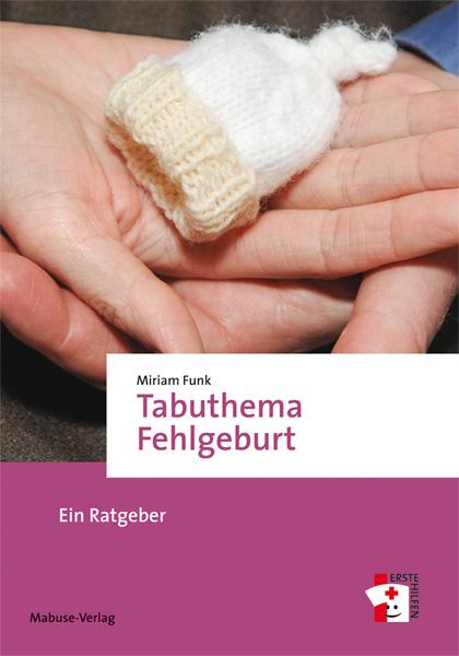 Vorderes Coverbild Tabuthema Fehlgeburt