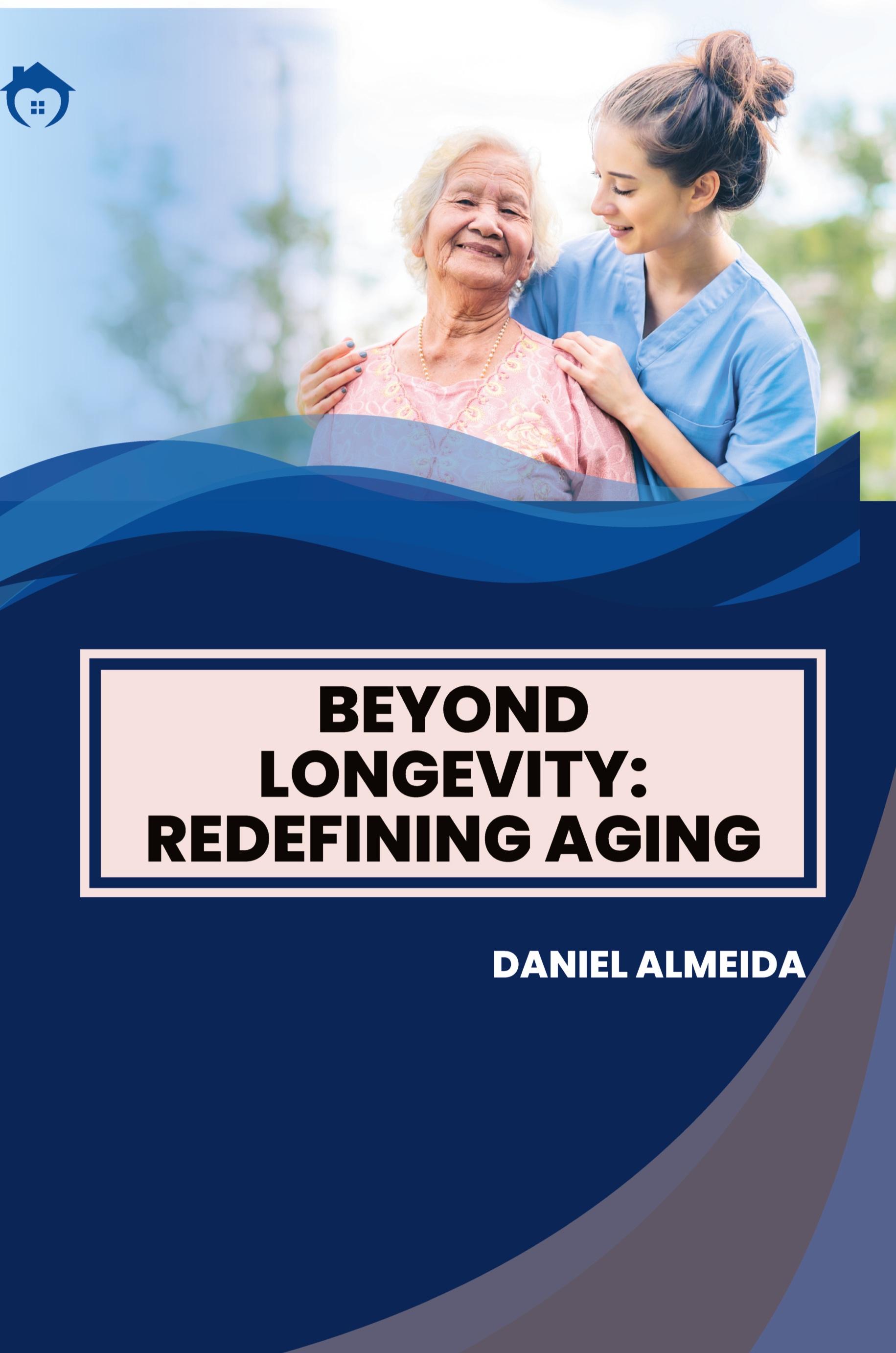 Vorderes Coverbild Beyond Longevity: Redefining Aging