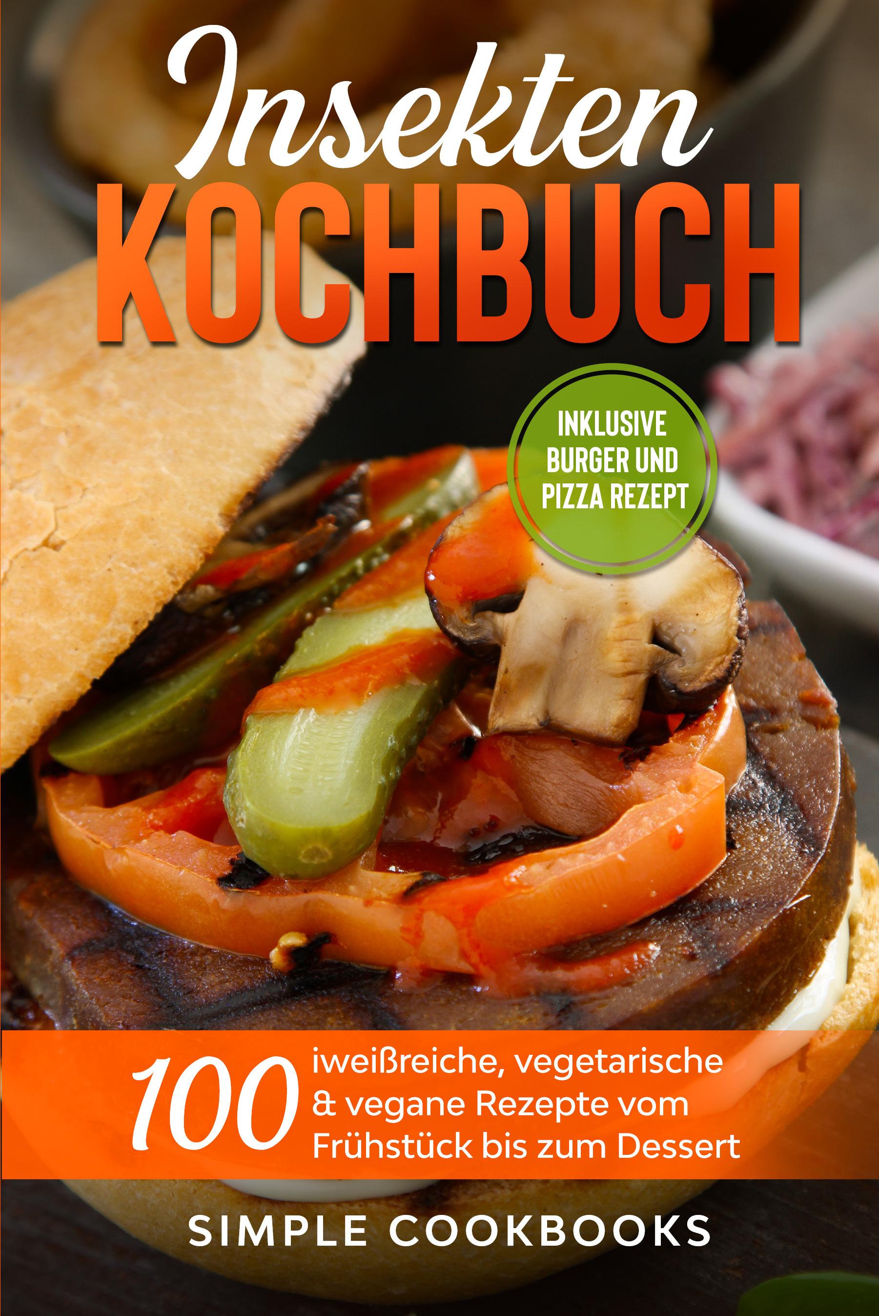 Vorderes Coverbild Insekten Kochbuch: 100 eiweißreiche, vegetarische & vegane Rezepte vom Frühstück bis zum Dessert