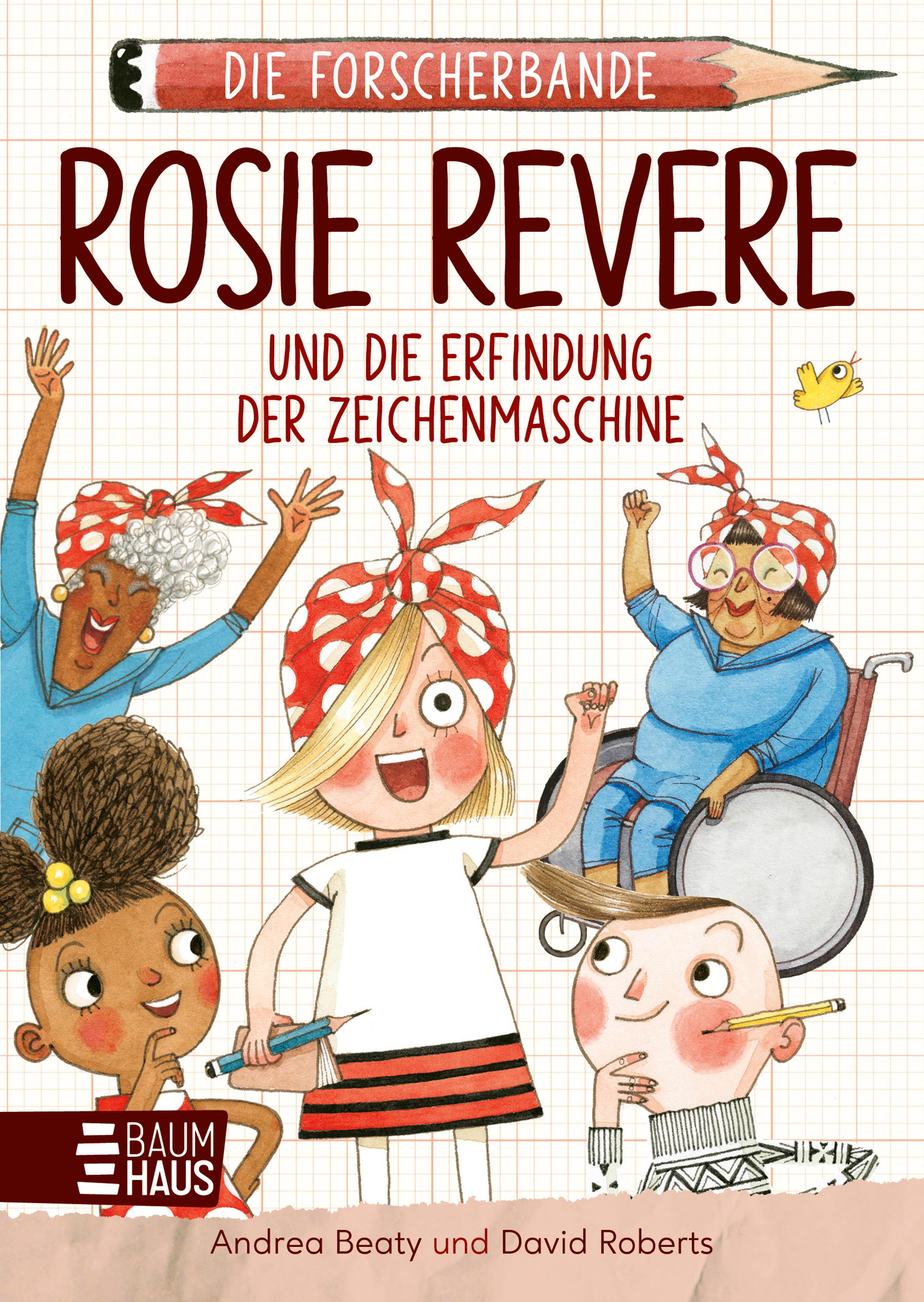 Vorderes Coverbild Die Forscherbande: Rosie Revere und die Erfindung der Zeichenmaschine