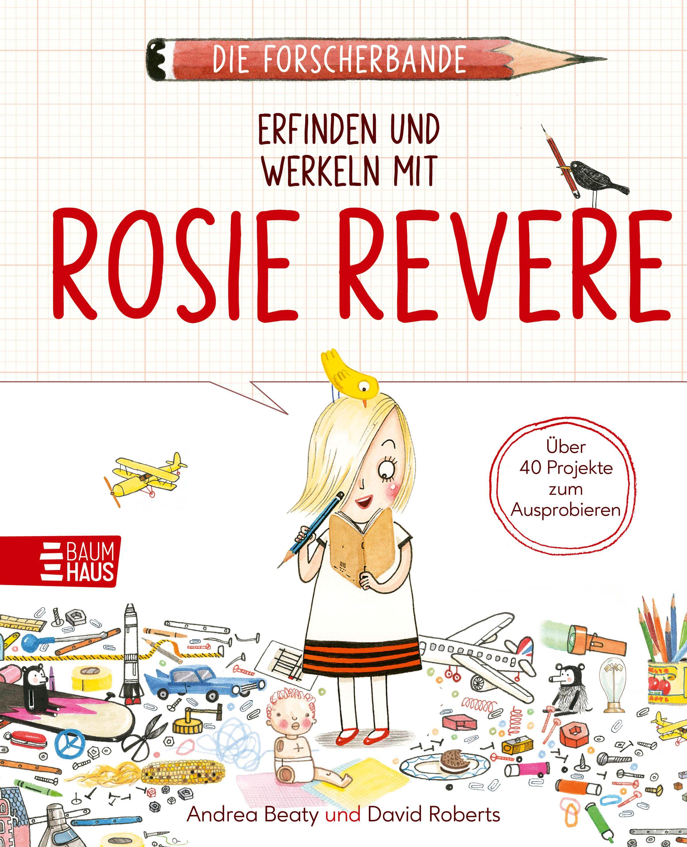 Vorderes Coverbild Die Forscherbande: Erfinden und werkeln mit Rosie Revere