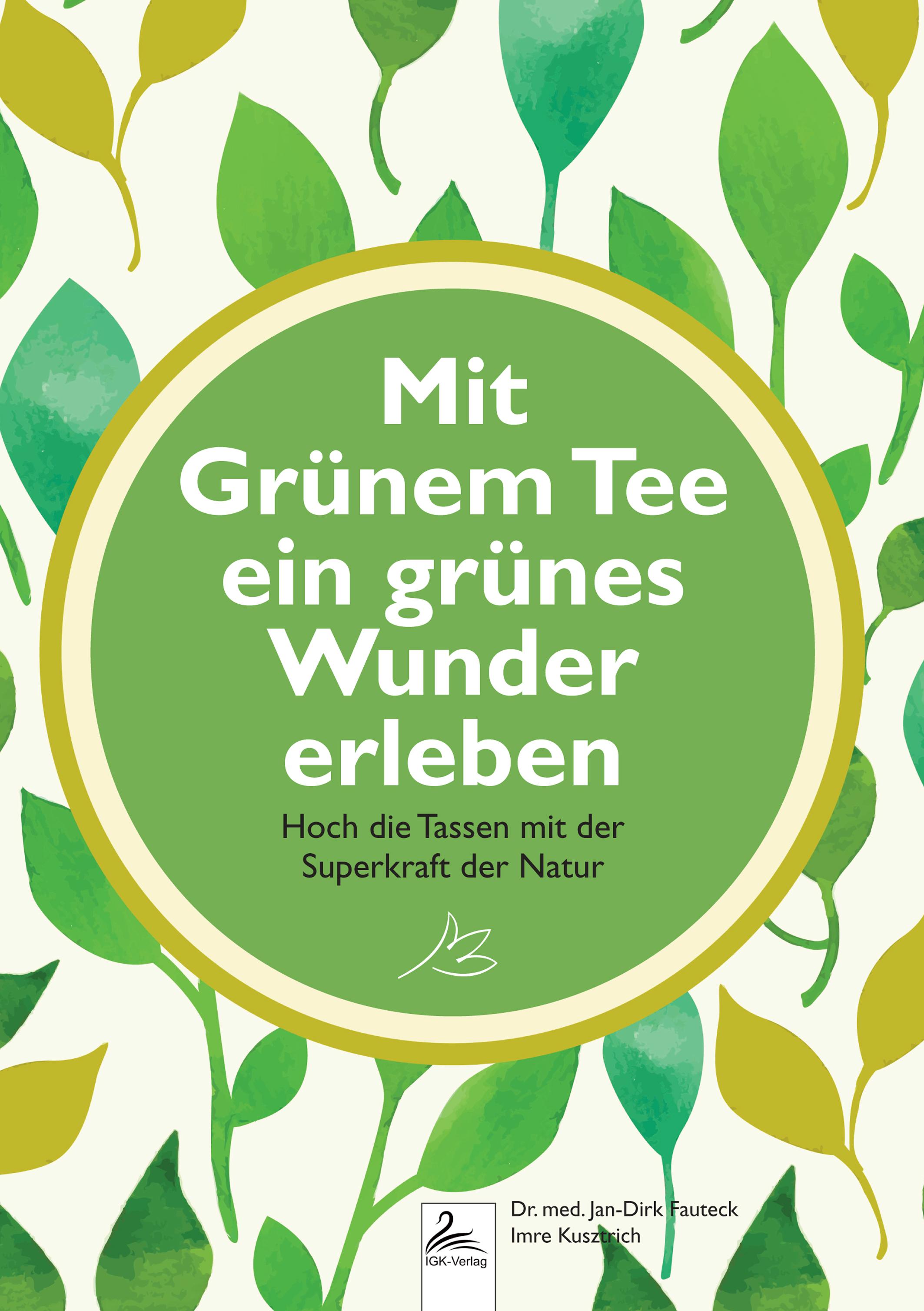 Vorderes Coverbild Mit Grünem Tee ein grünes Wunder erleben