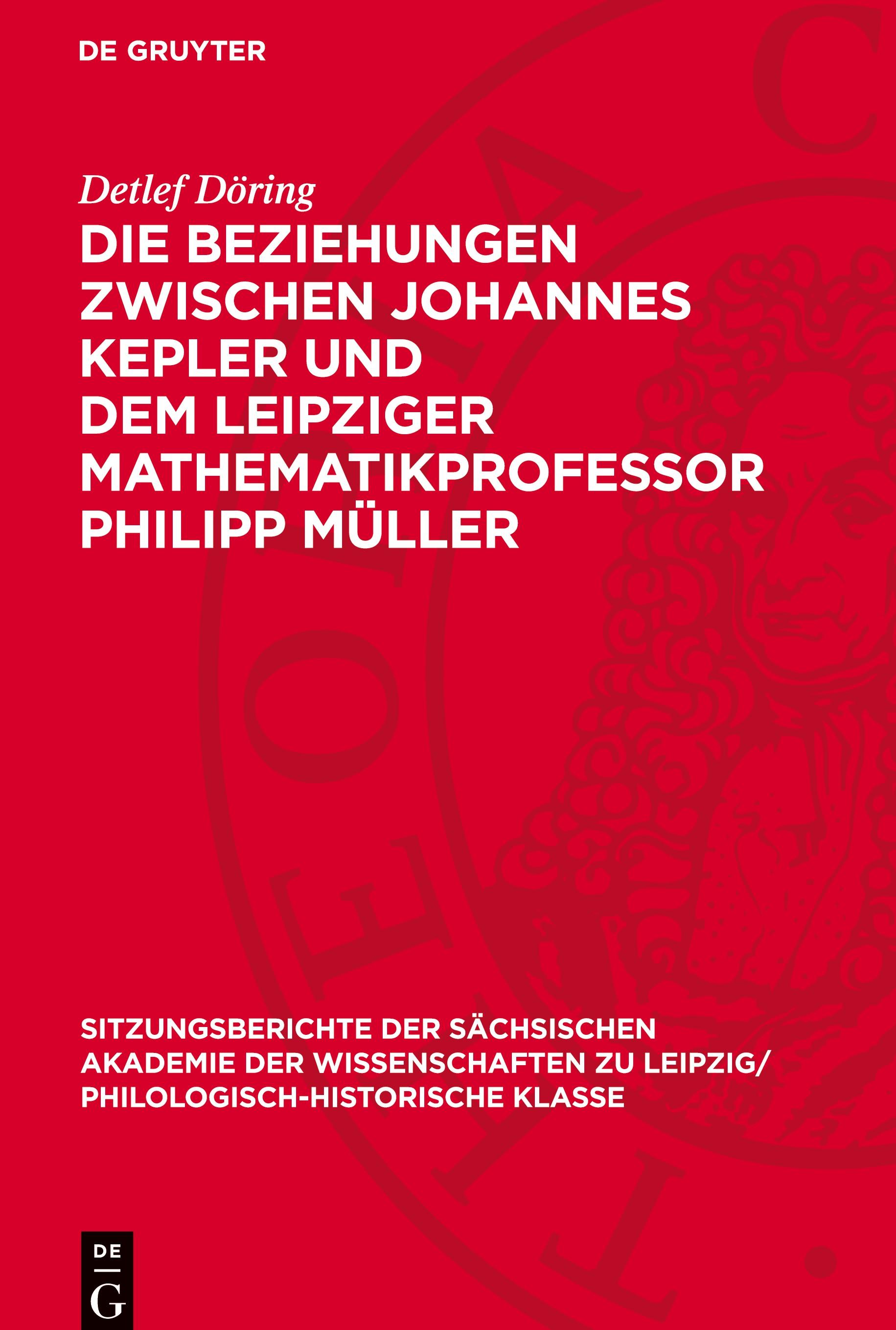Vorderes Coverbild Die Beziehungen zwischen Johannes Kepler und dem Leipziger Mathematikprofessor Philipp Müller