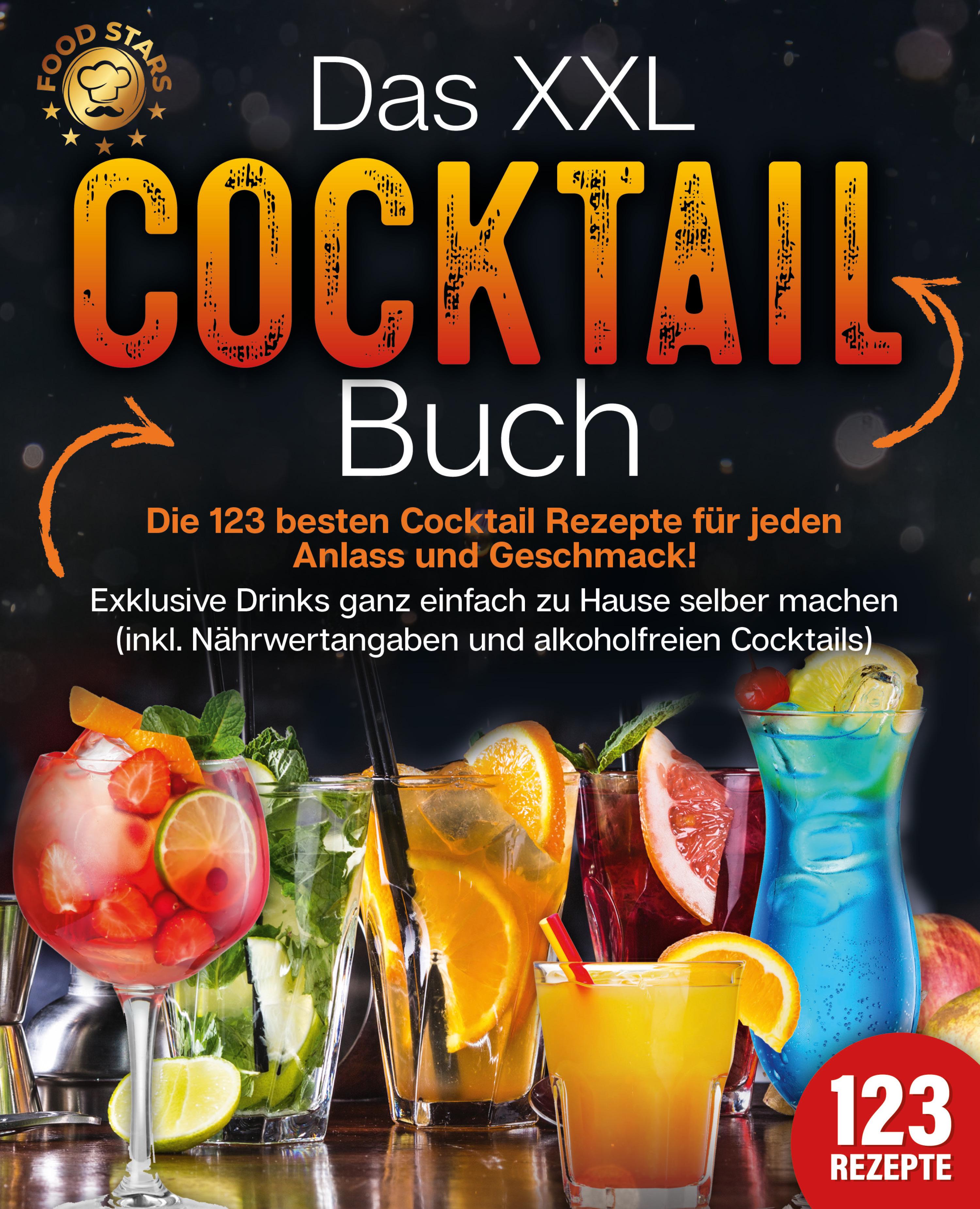 Vorderes Coverbild Das XXL Cocktail Buch: Die 123 besten Cocktail Rezepte für jeden Anlass und Geschmack! Exklusive Drinks ganz einfach zu Hause selber machen (inkl. Nährwertangaben und alkoholfreien Cocktails)