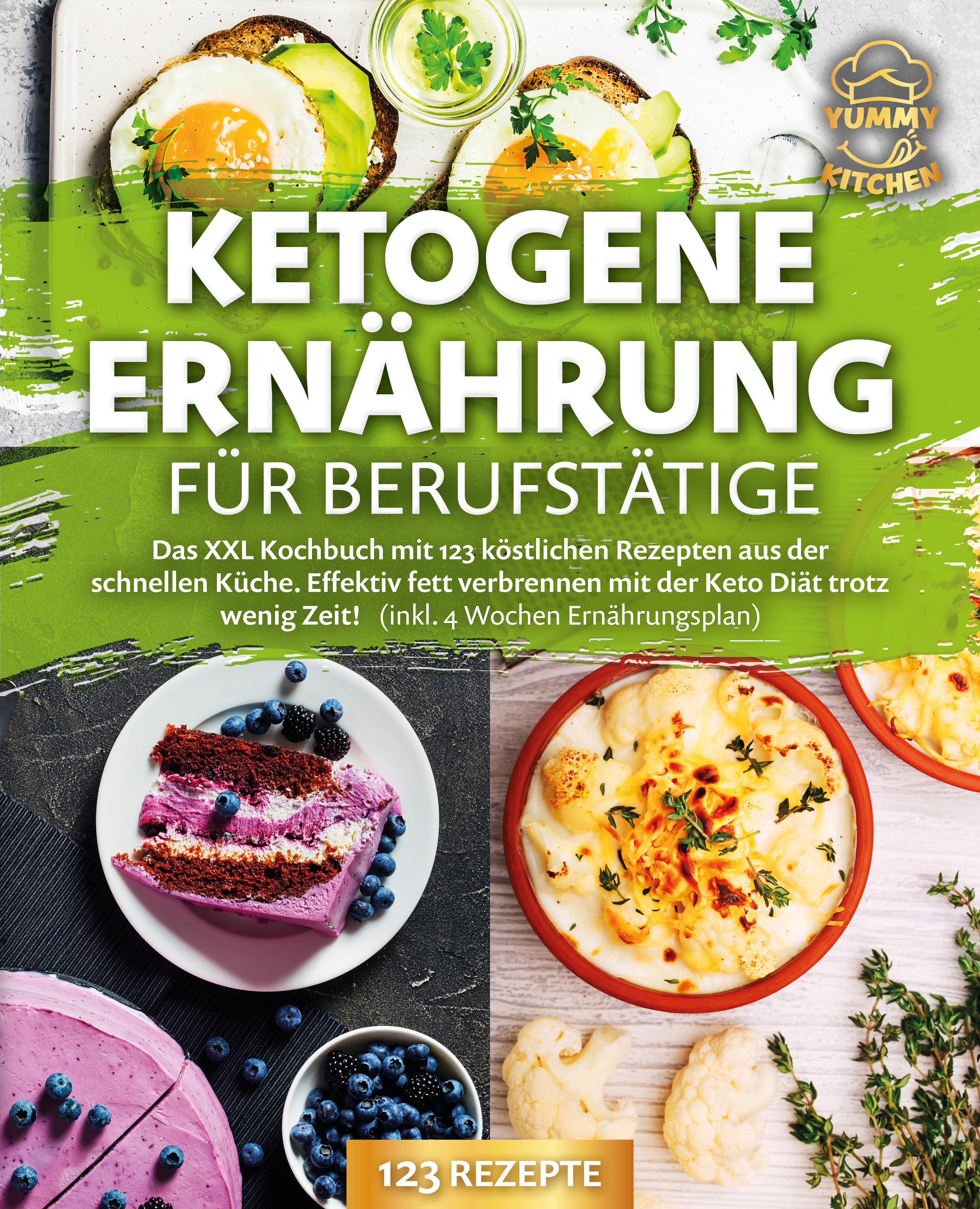 Vorderes Coverbild Ketogene Ernährung für Berufstätige: Das XXL Kochbuch mit 123 köstlichen Rezepten aus der schnellen Küche. Effektiv Fett verbrennen mit der Keto Diät trotz wenig Zeit! (inkl. 4 Wochen Ernährungsplan)