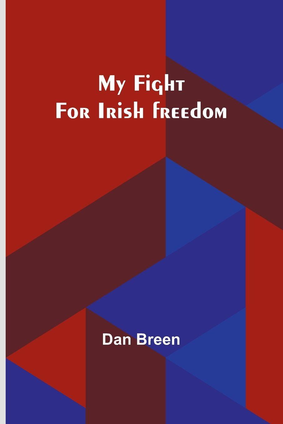 Vorderes Coverbild My fight for Irish freedom