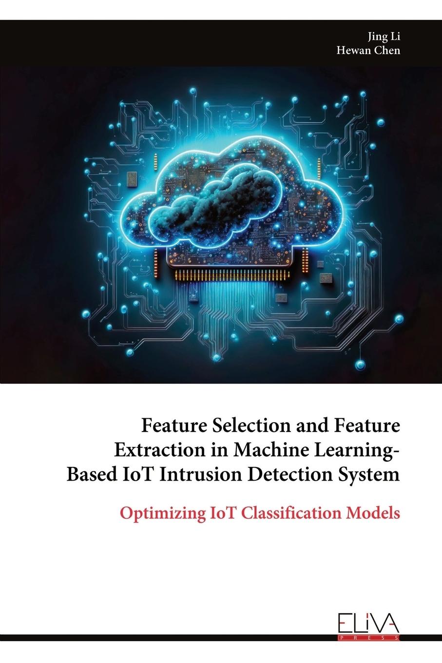 Vorderes Coverbild Feature Selection and Feature Extraction in Machine Learning-Based IoT Intrusion Detection System