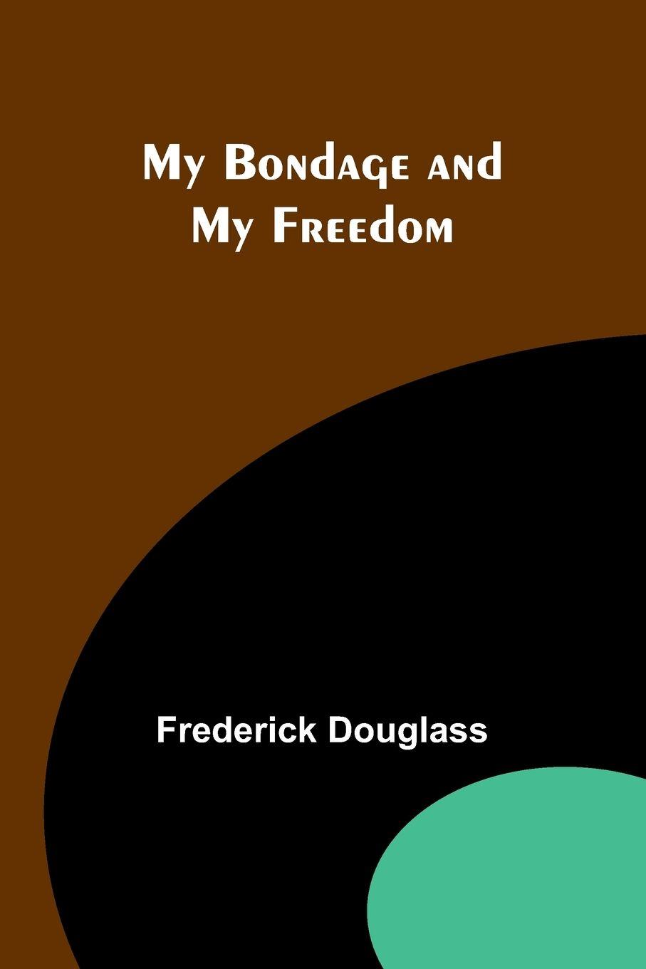 Vorderes Coverbild My Bondage and My Freedom