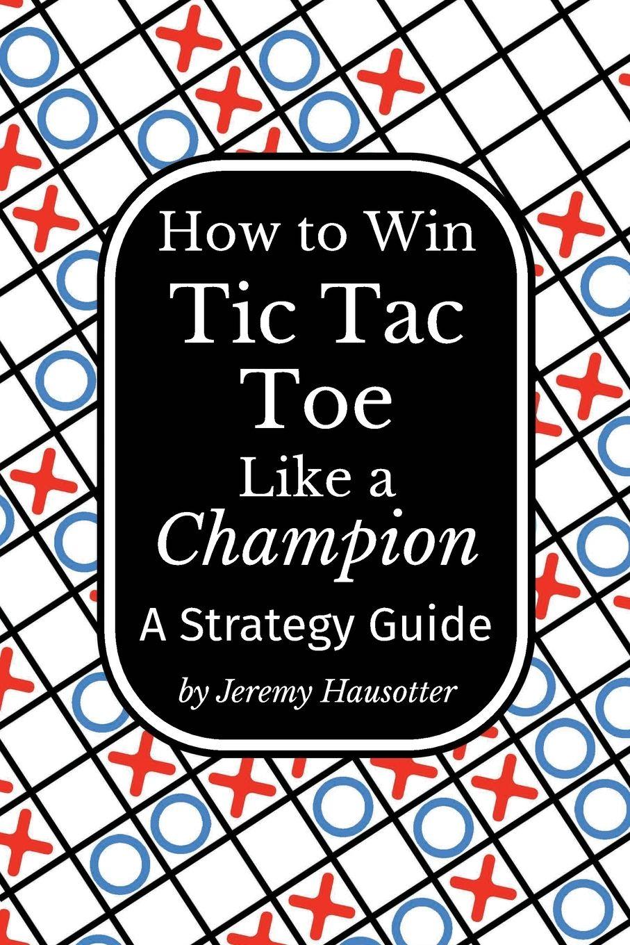 Vorderes Coverbild How to Win Tic Tac Toe Like a Champion
