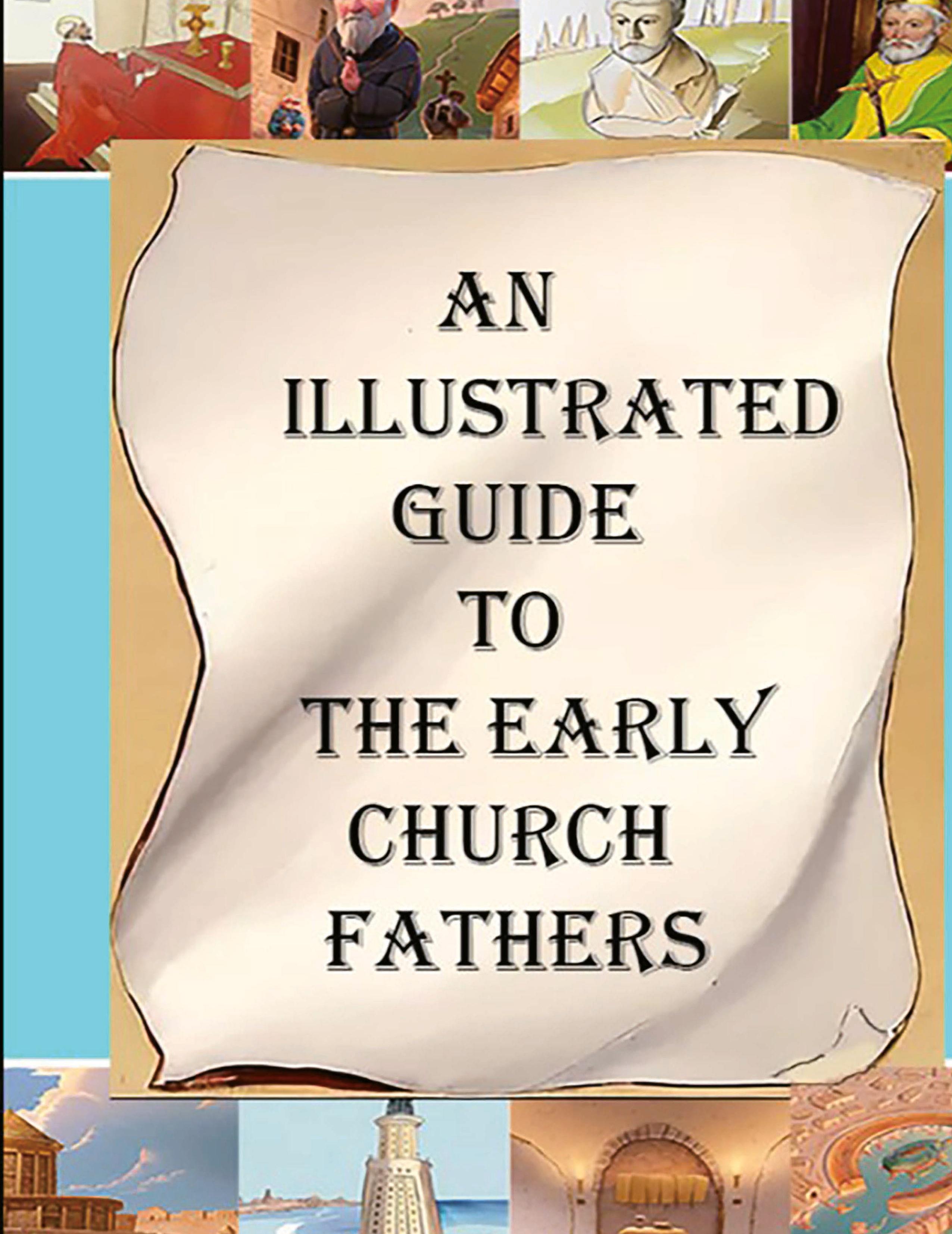Vorderes Coverbild An Illustrated Guide to the Early Church Fathers