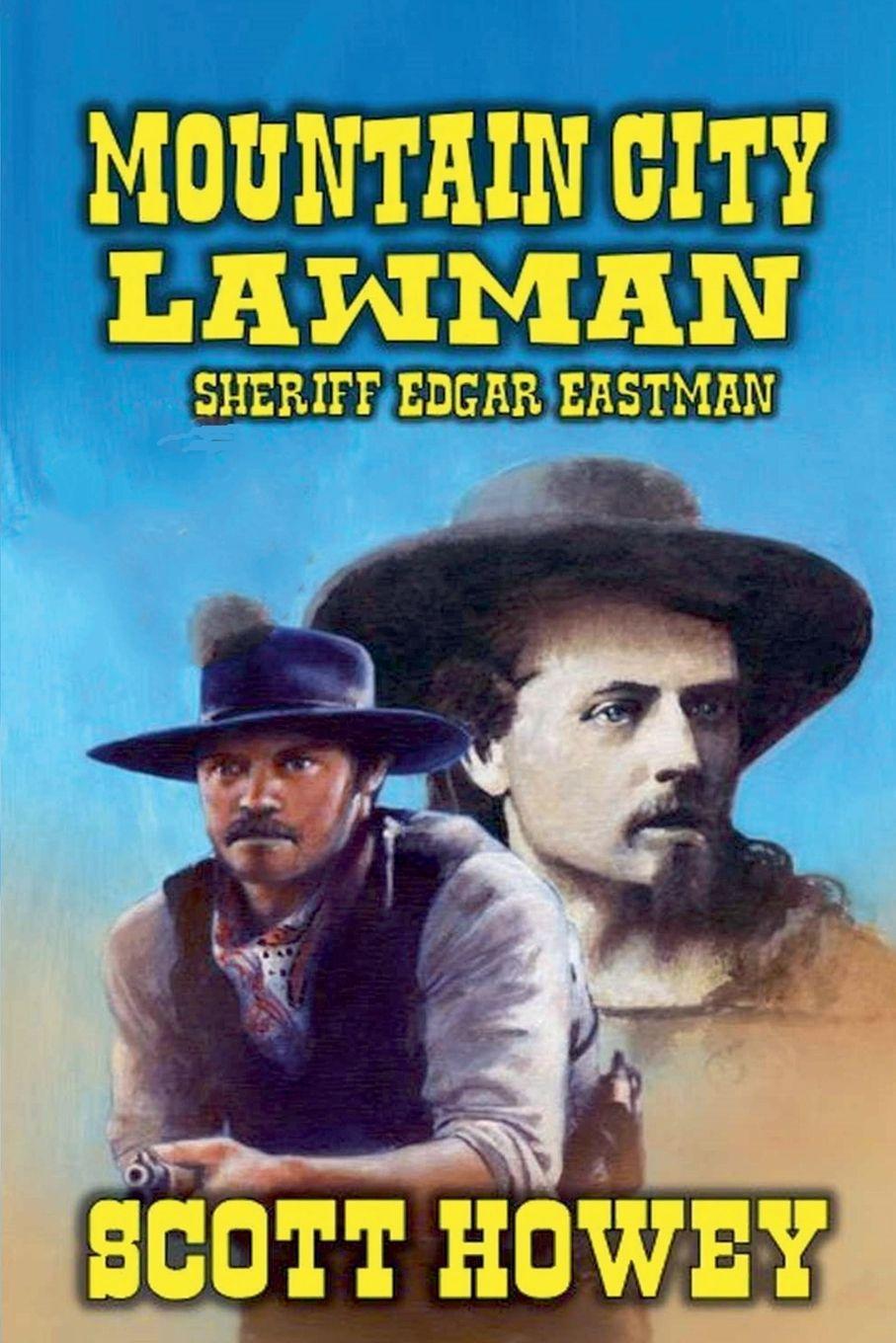 Vorderes Coverbild Mountain City Lawman - Sheriff Edgar Eastman