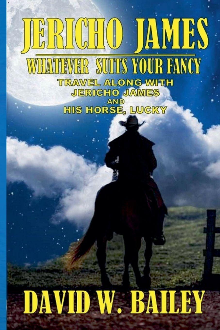 Vorderes Coverbild Jericho James - Whatever Suits Your Fancy