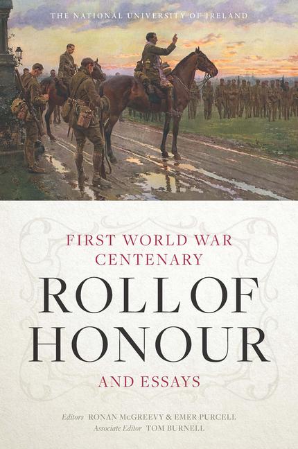 Vorderes Coverbild The National University of Ireland First World War Centenary Roll of Honour and Essays