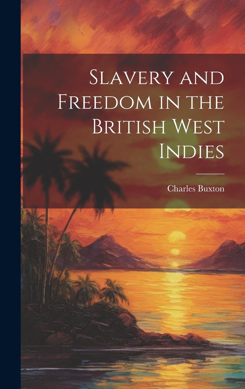 Vorderes Coverbild Slavery and Freedom in the British West Indies