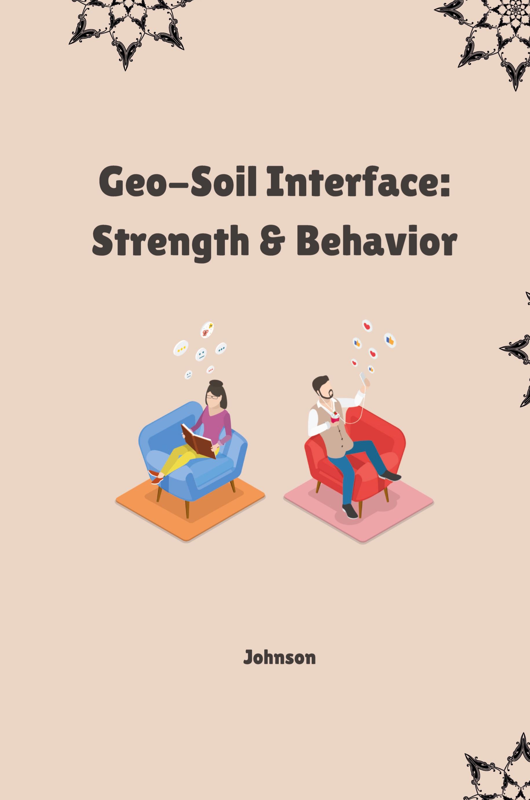 Vorderes Coverbild Geo-Soil Interface: Strength & Behavior