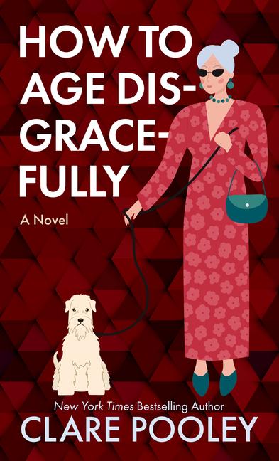 Vorderes Coverbild How to Age Disgracefully