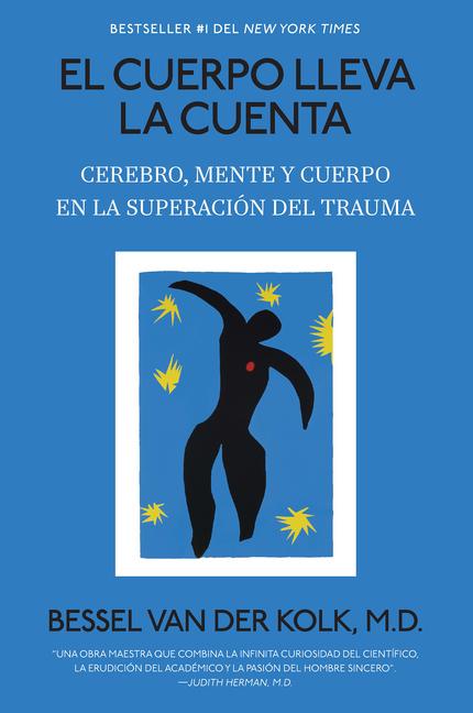 Vorderes Coverbild El Cuerpo Lleva La Cuenta: Cerebro, Mente Y Cuerpo En La Superación del Trauma / The Body Keeps the Score